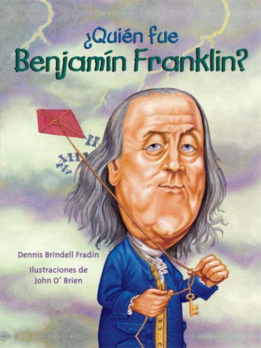 Title details for ¿Quién fue Benjamín Franklin? by Dennis Brindell Fradin - Available